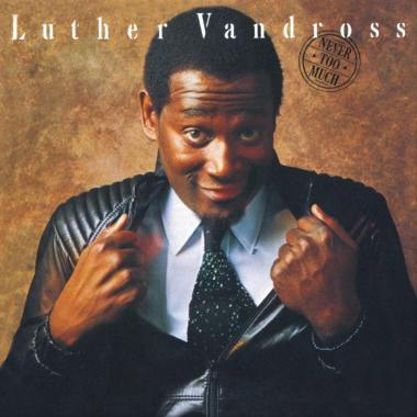 Luther Vandross -  Never Too Much